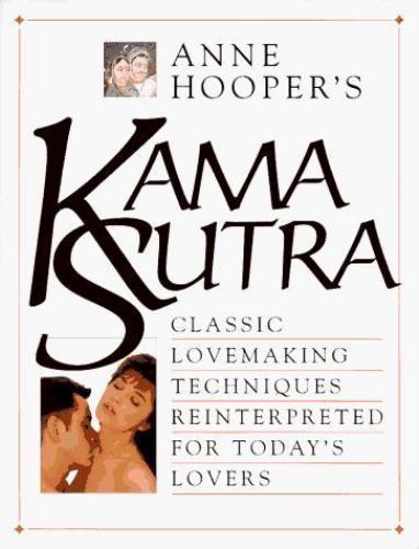 Kamasutra - Rediscovering Anne Hooper’s Ultra Classic: Timeless Intimacy for Today’s Lovers