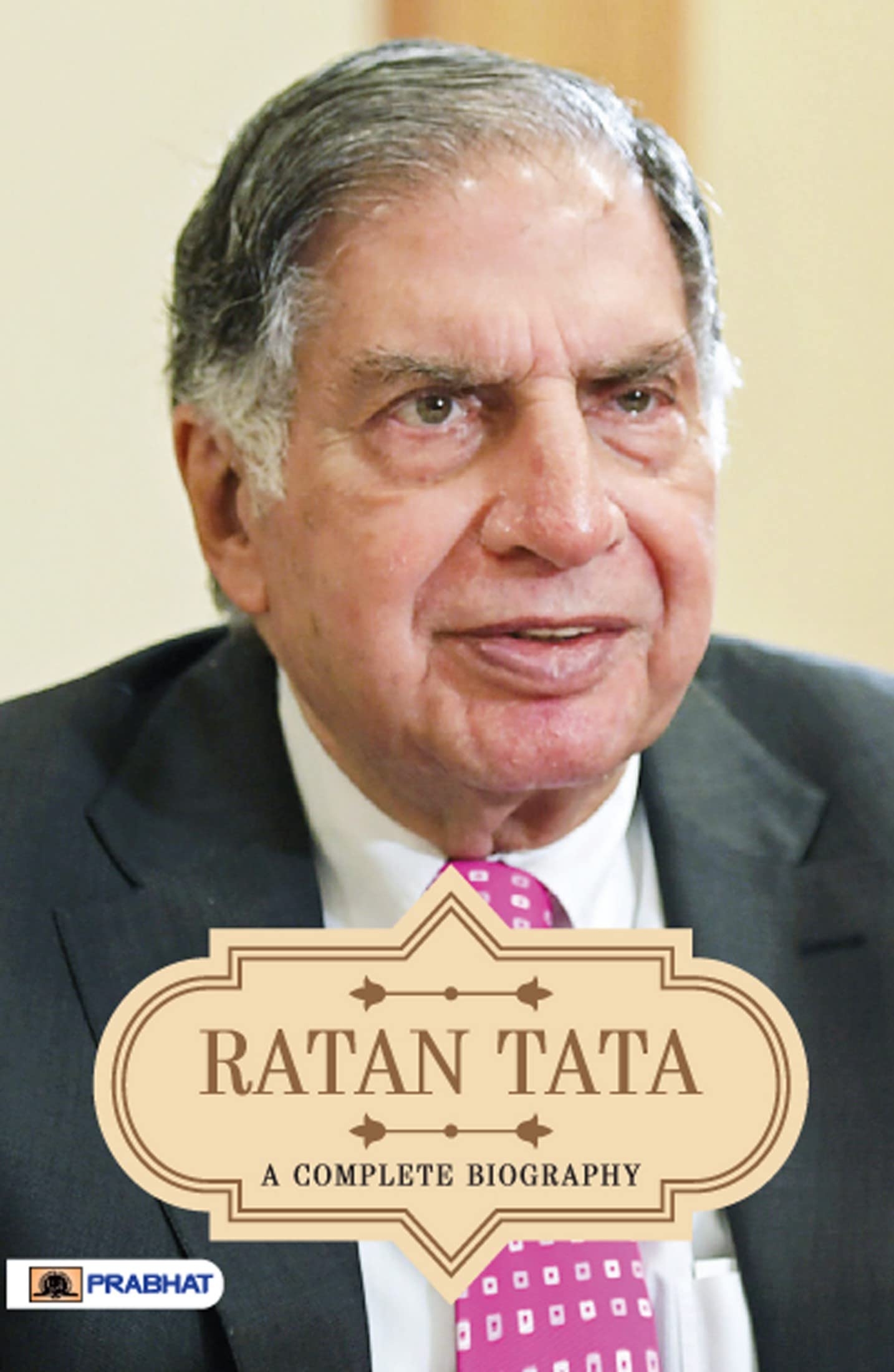 RATAN TATA A COMPLETE BIOGRAPHY